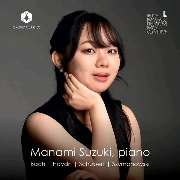 ManamiSuzuki-J.S.Bach,Haydn,Schubert&SzymanowskiPianoWorks